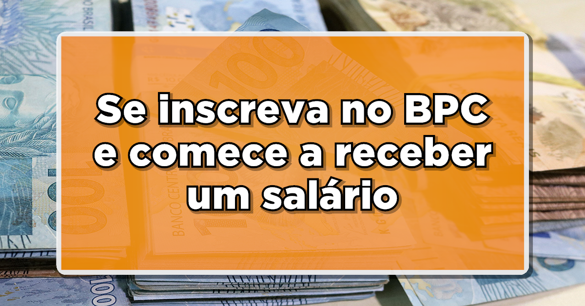 Descubra como se inscrever para começar a receber o auxílio BPC em 2024.