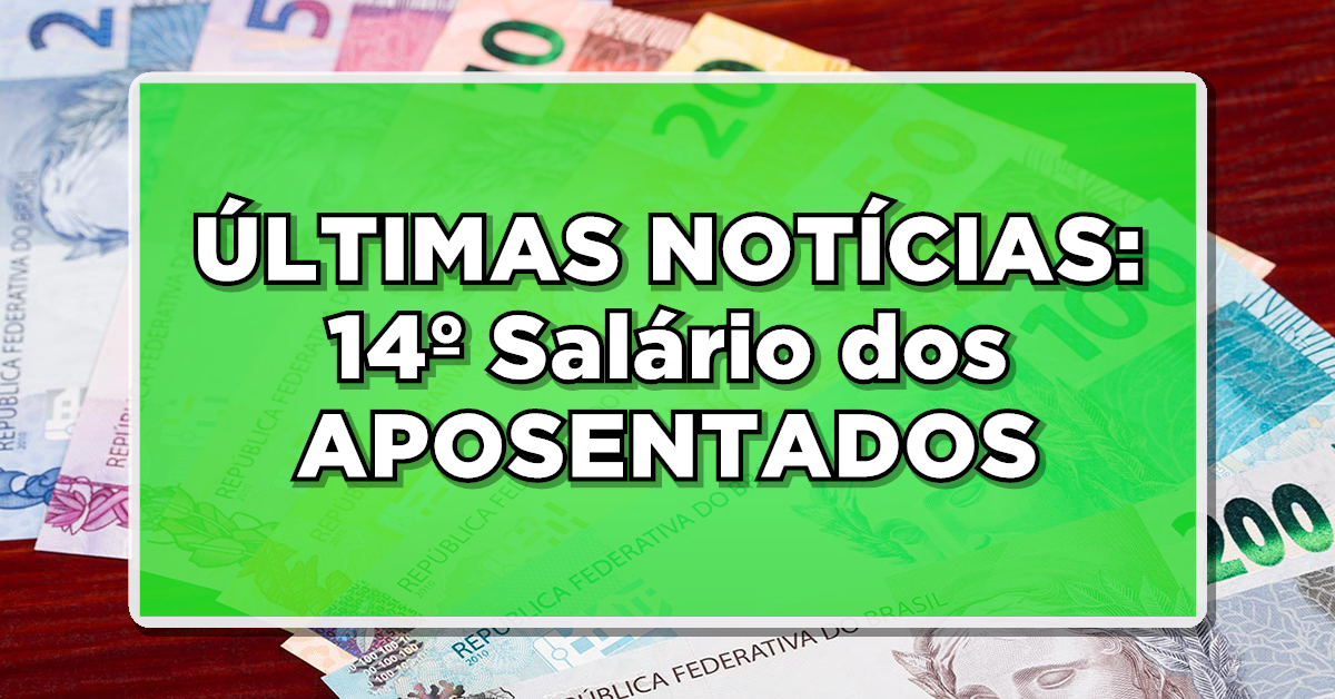 Obtenha as últimas notícias sobre o 14º salário para aposentados! Este é o ponto de atualização para tudo relacionado ao Projeto de Lei para a aprovação desse abono!
