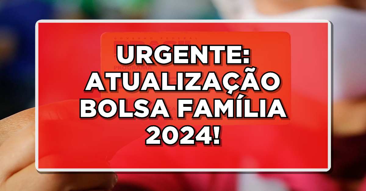 Confira atualização de cadastro para Bolsa Família 2024