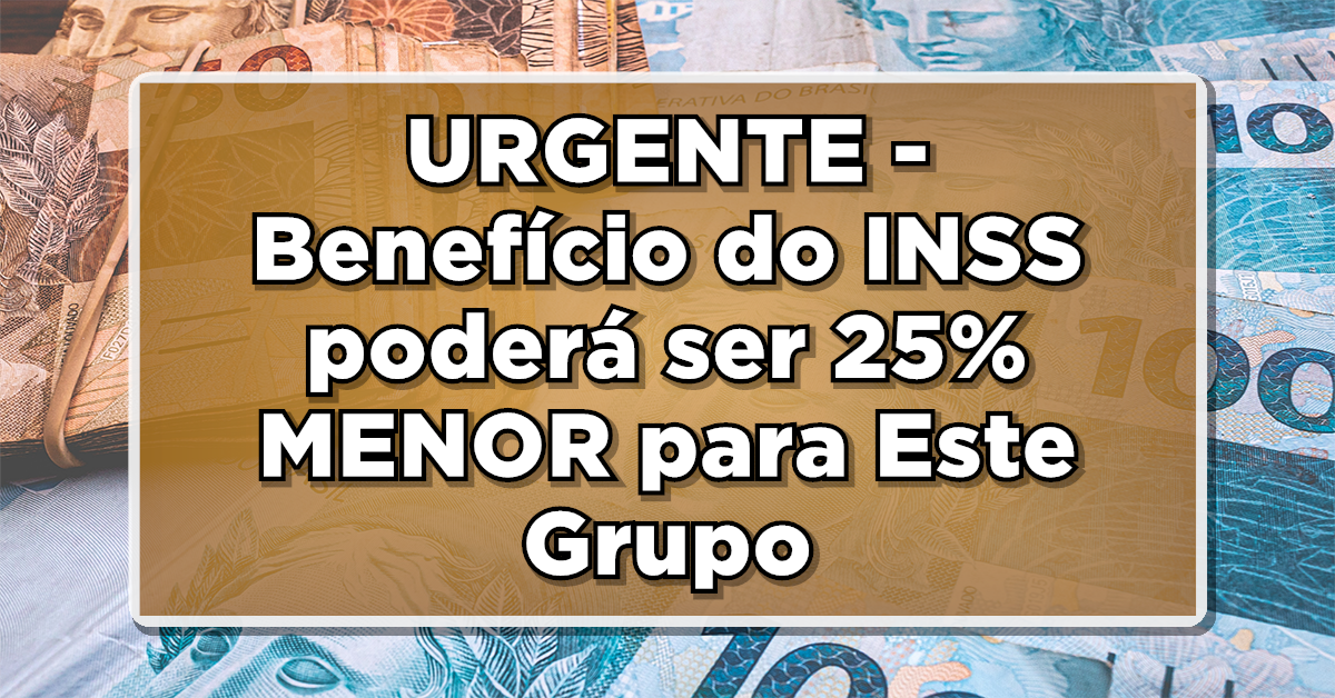 O benefício do INSS, em alguns casos, sofre um desconto de 25% para essas pessoas. Confira.