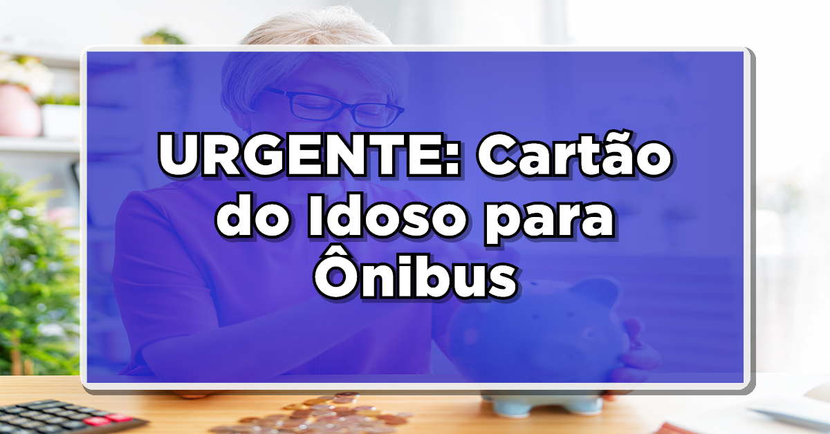 Carteira de idoso e viagem de ônibus de graça