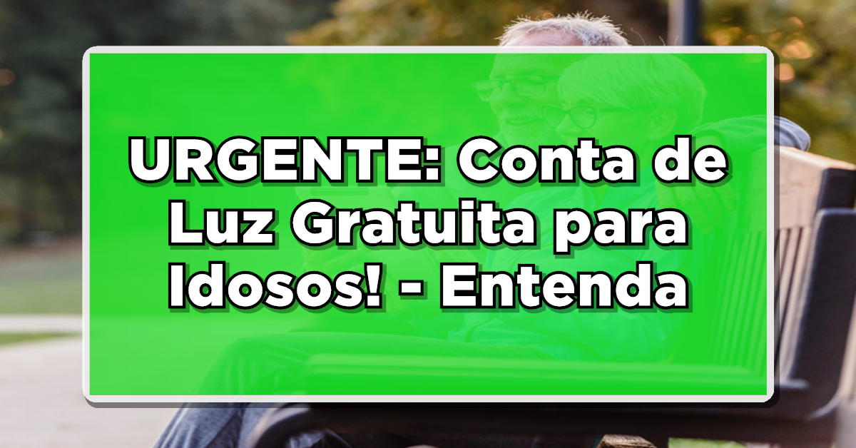 conta de luz gratuita para idosos