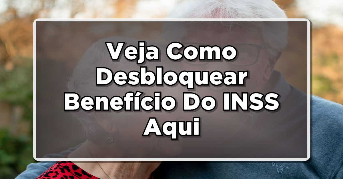 Quer Pegar Empréstimo? Veja Como Desbloquear Benefício Do INSS Aqui