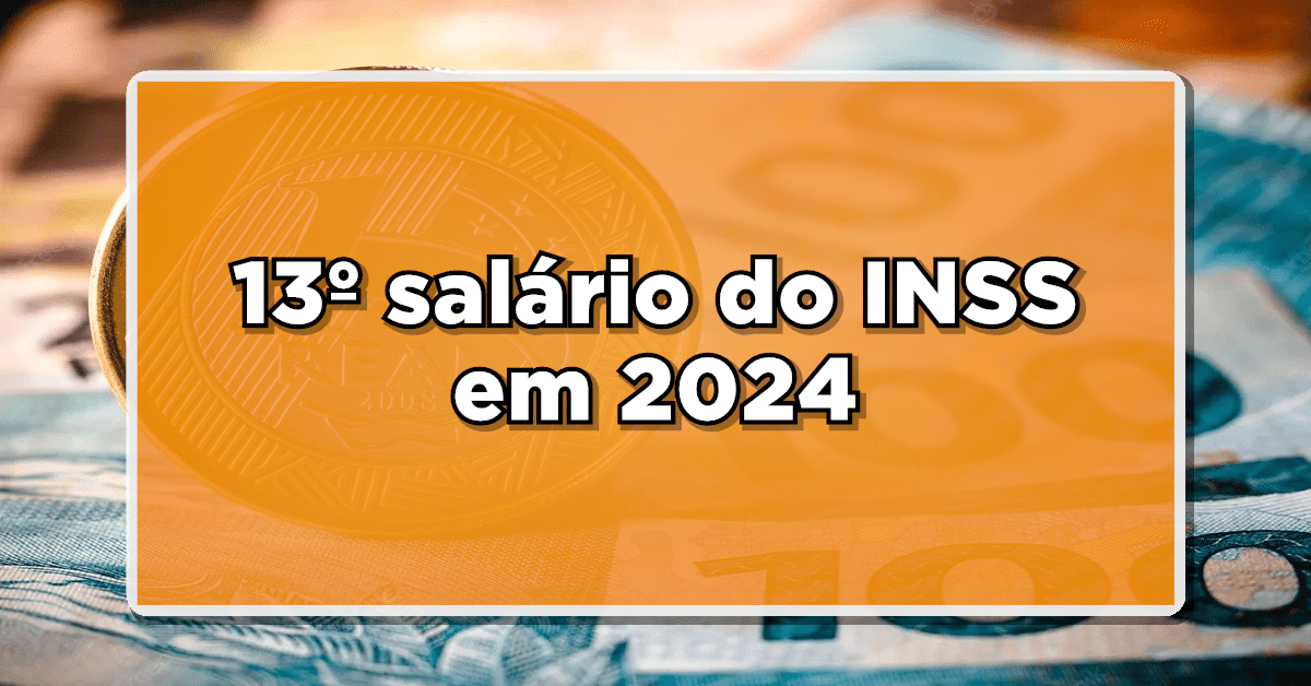 INSS anuncia detalhes do pagamento do 13º salário 2024