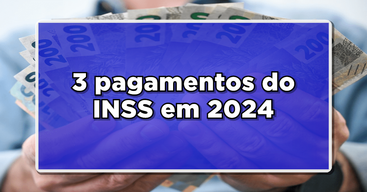 NOVOS PAGAMENTOS! VITÓRIA dos APOSENTADOS do INSS: 3 mudanças BOAS em 2024! Confira aqui os valores