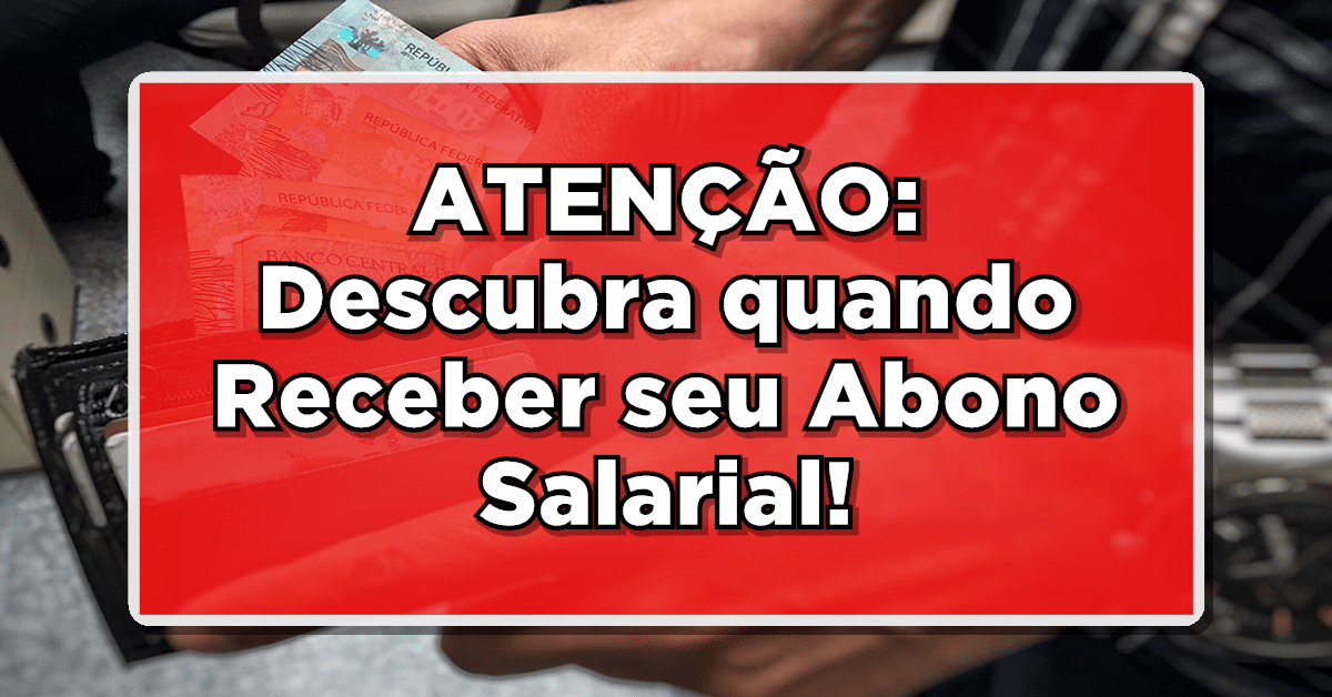Calendário Abono Salarial PIS/Pasep 2024 divulgado; Saiba Quando Sacar e Valores que serão pagos