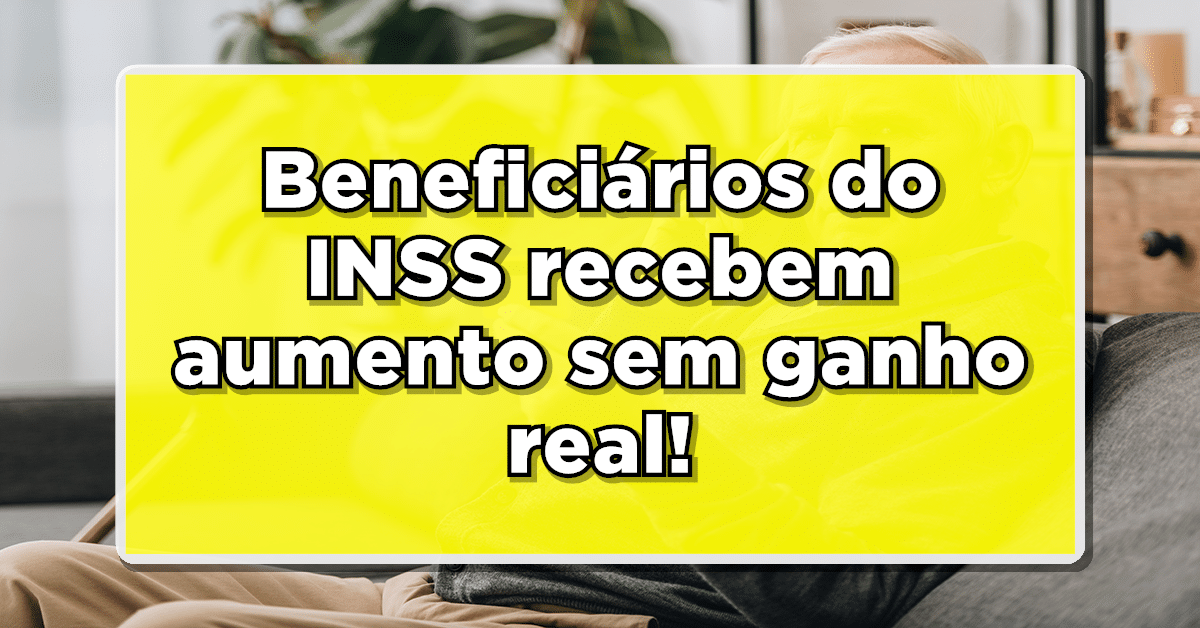 ATENÇÃO: Aposentados do INSS que Recebem Acima do Mínimo não terão AUMENTO REAL – Entenda