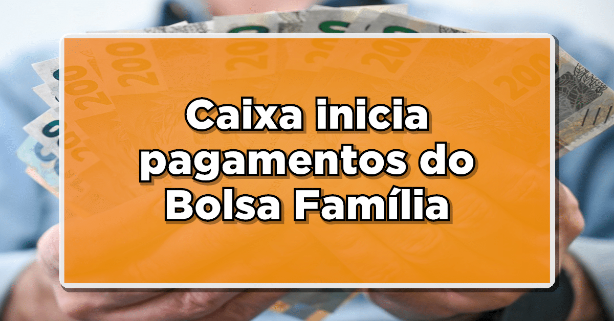 Bolsa Família 2024: Caixa Inicia Pagamentos – Confira Agora o Calendário!