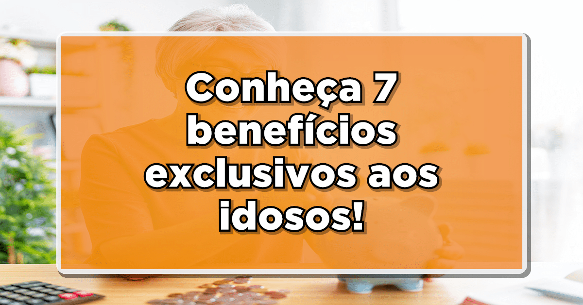 Descubra Agora: 7 Benefícios Exclusivos para Idosos – Gratuidades, Isenções e Mais!