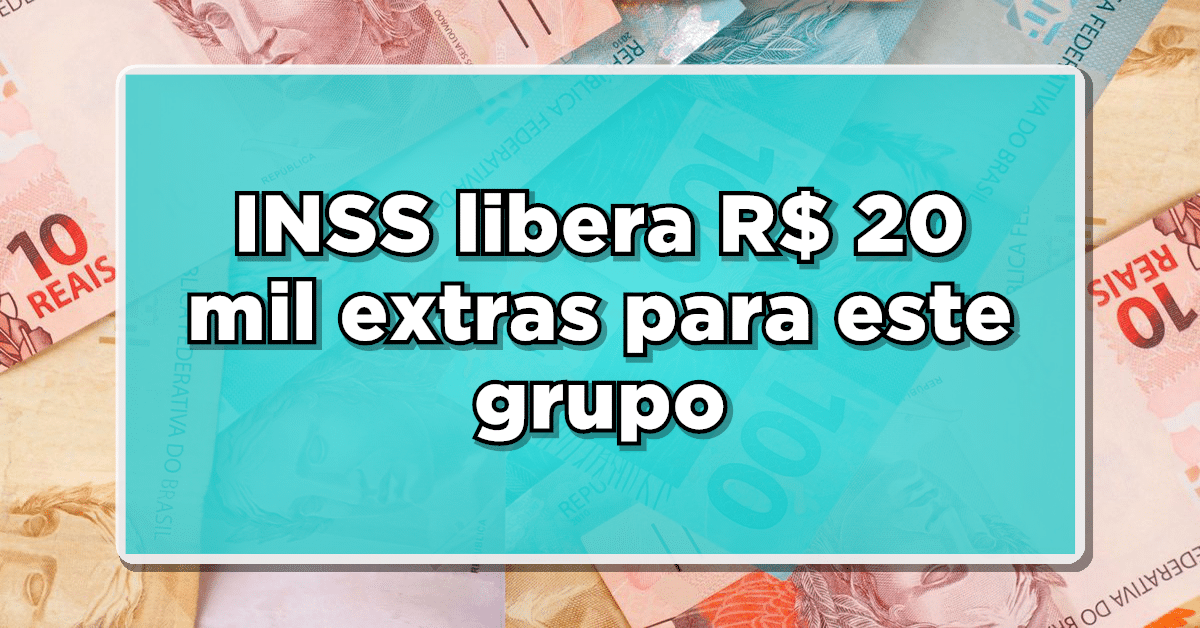 Benefício adicional aprovado: INSS libera R$ 20 mil extras para este grupo – saiba como acessar e não perca! Veja