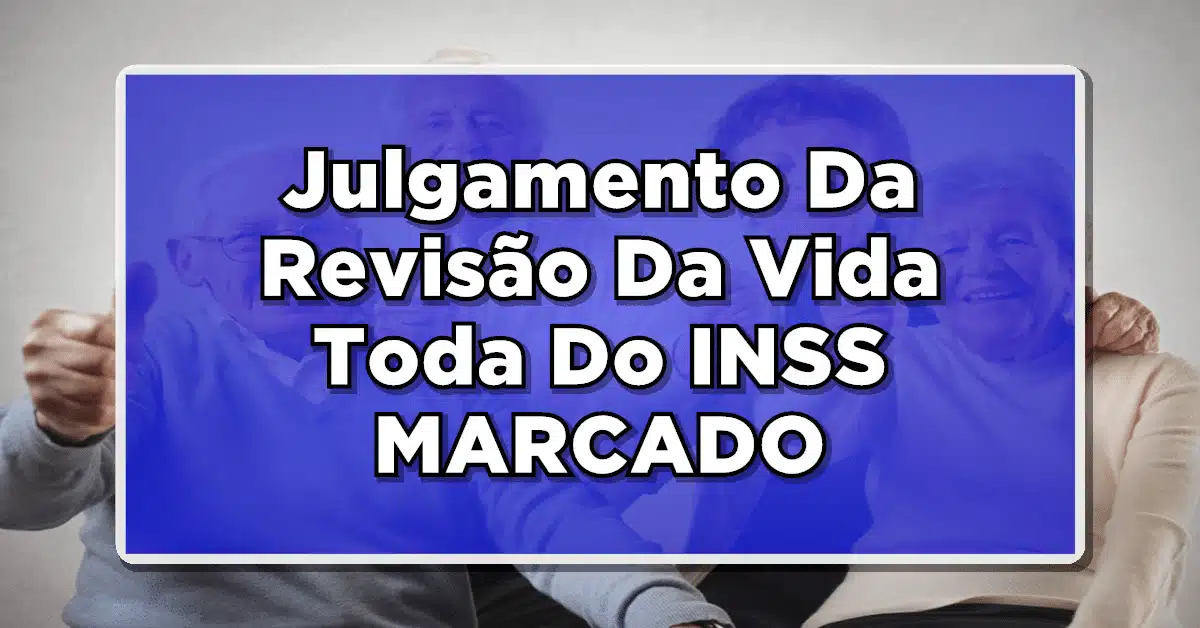 STF Marca Julgamento Da Revisão Da Vida Toda Do INSS, Mas Deixa Outras Ações De Fora; Veja Quais