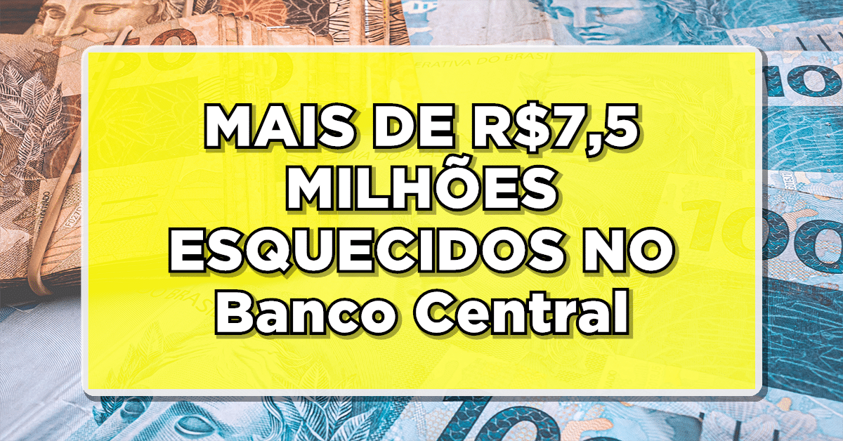 Consulte e Resgate Contas Inativas: Ferramenta do Banco Central Libera R$ 7,5 Bilhões!