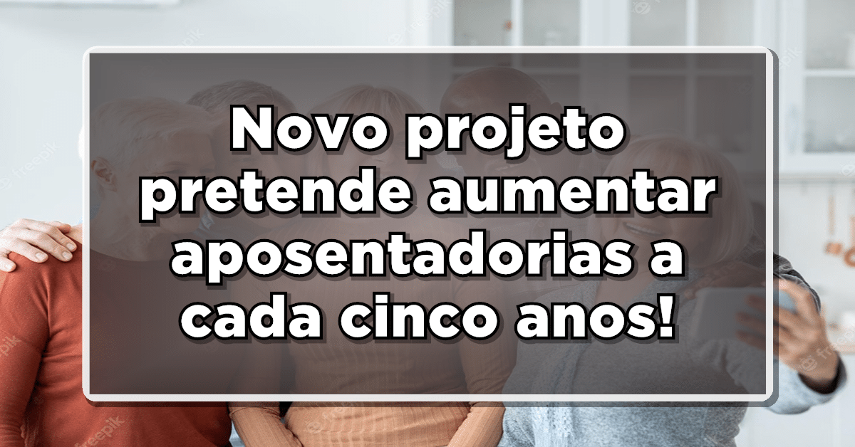 Projeto de Lei Promete Aumento de 5% a cada 5 anos para Aposentados do INSS