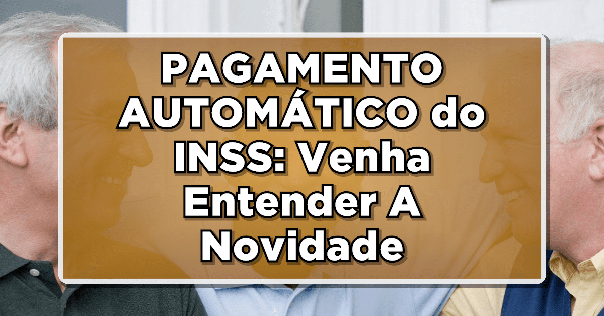 INSS Realizará PAGAMENTO AUTOMÁTICO de VALORES para APOSENTADOS! Confira!