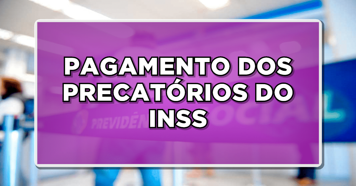 Governo libera R$ 97 bilhões para quitação de precatórios do INSS atrasados: saiba como receber