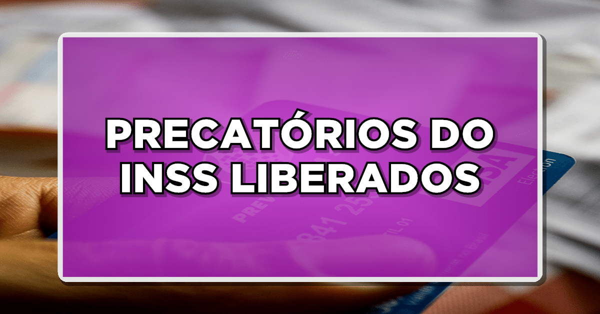INSS Confirma Pagamento Bilionário de Precatórios em 2024: Fique Atento!