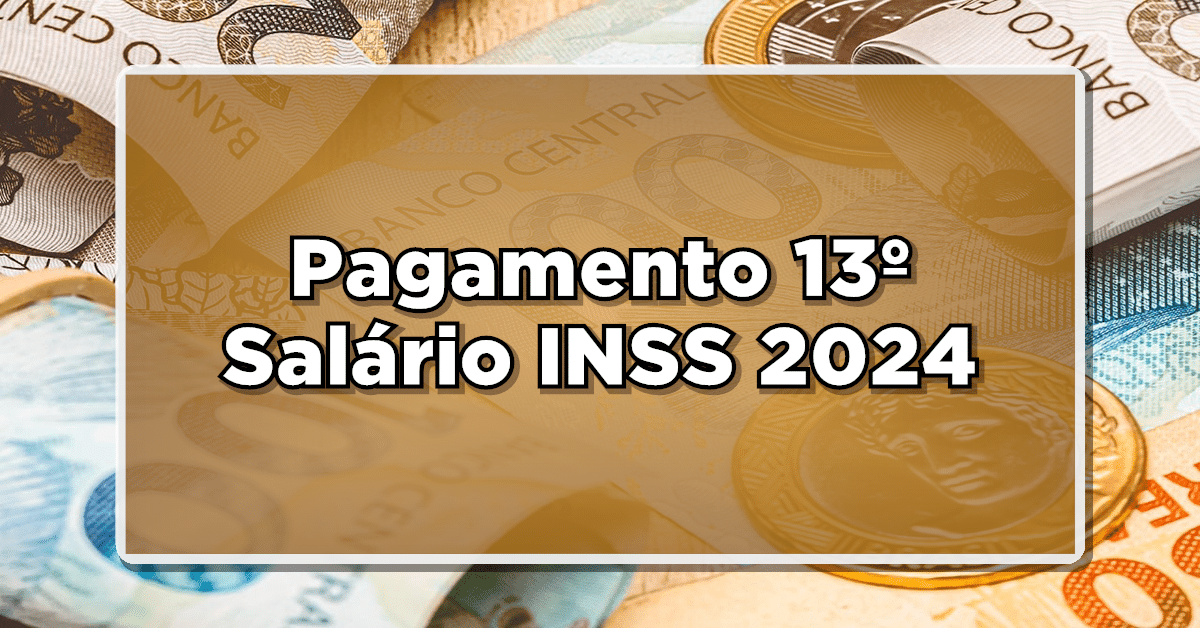 Pagamento 13º Salário INSS 2024 – Quando será pago o abono? Veja