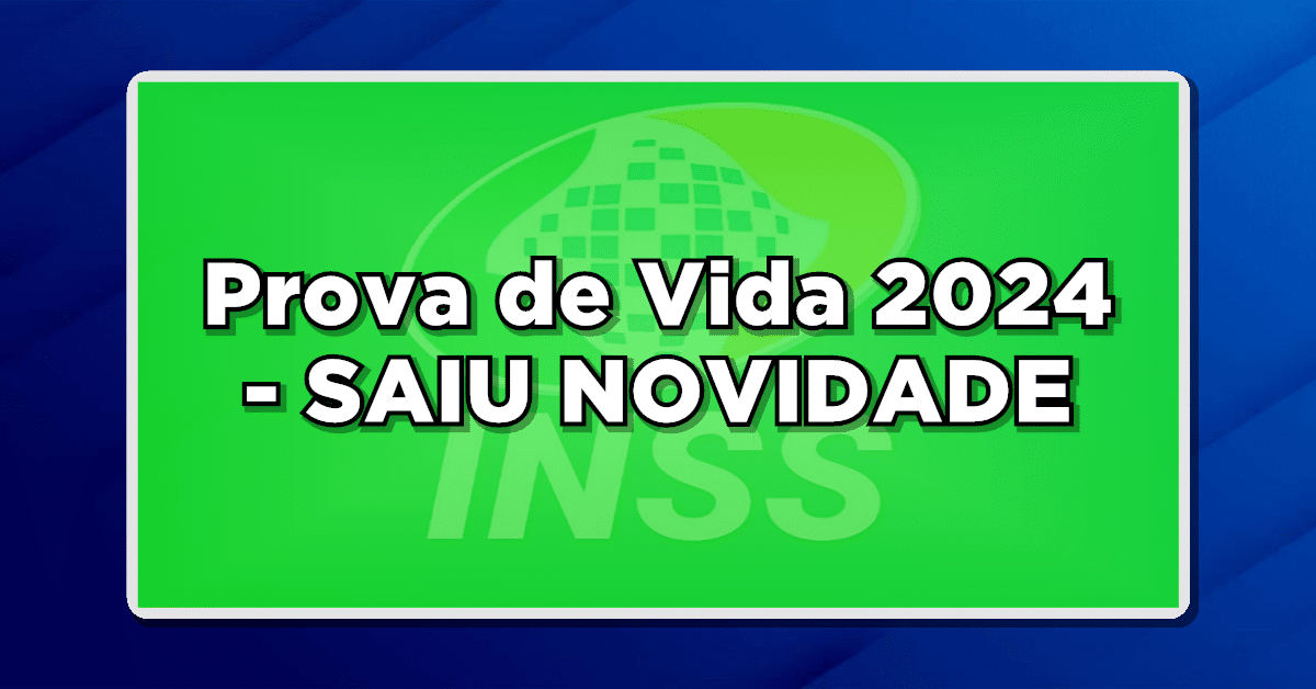 Prova de Vida 2024: Veja Quem Precisa Fazer! Não perca mais tempo
