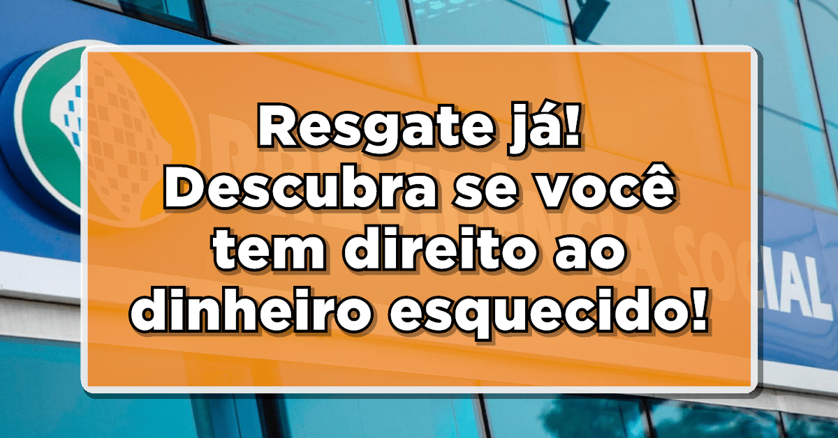 Resgate já! Descubra se você tem direito a parte dos R$ 7,5 bilhões em contas inativas