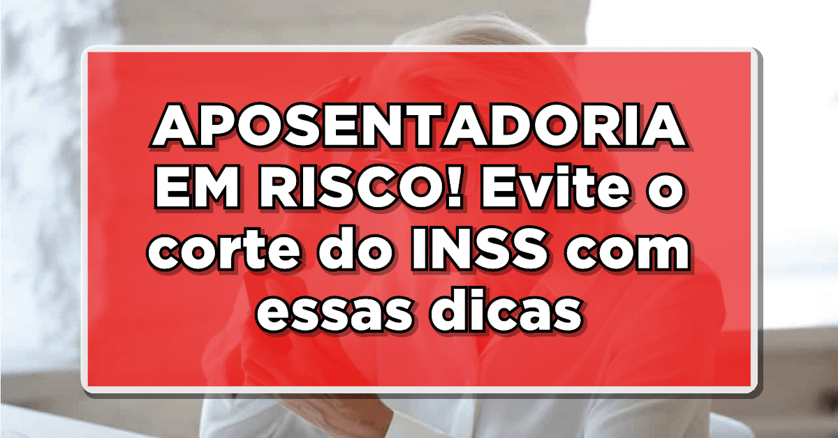 Aposentadoria em Risco: INSS pode cortar benefícios em fevereiro