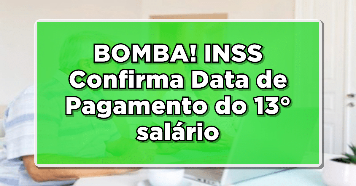 Novidade Quente: INSS já tem Data de Pagamento do Décimo Terceiro Salário? Veja Agora!