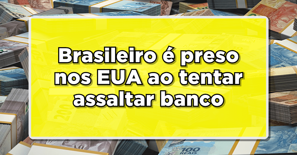 Brasileiro é preso nos EUA ao tentar assaltar banco – Confira