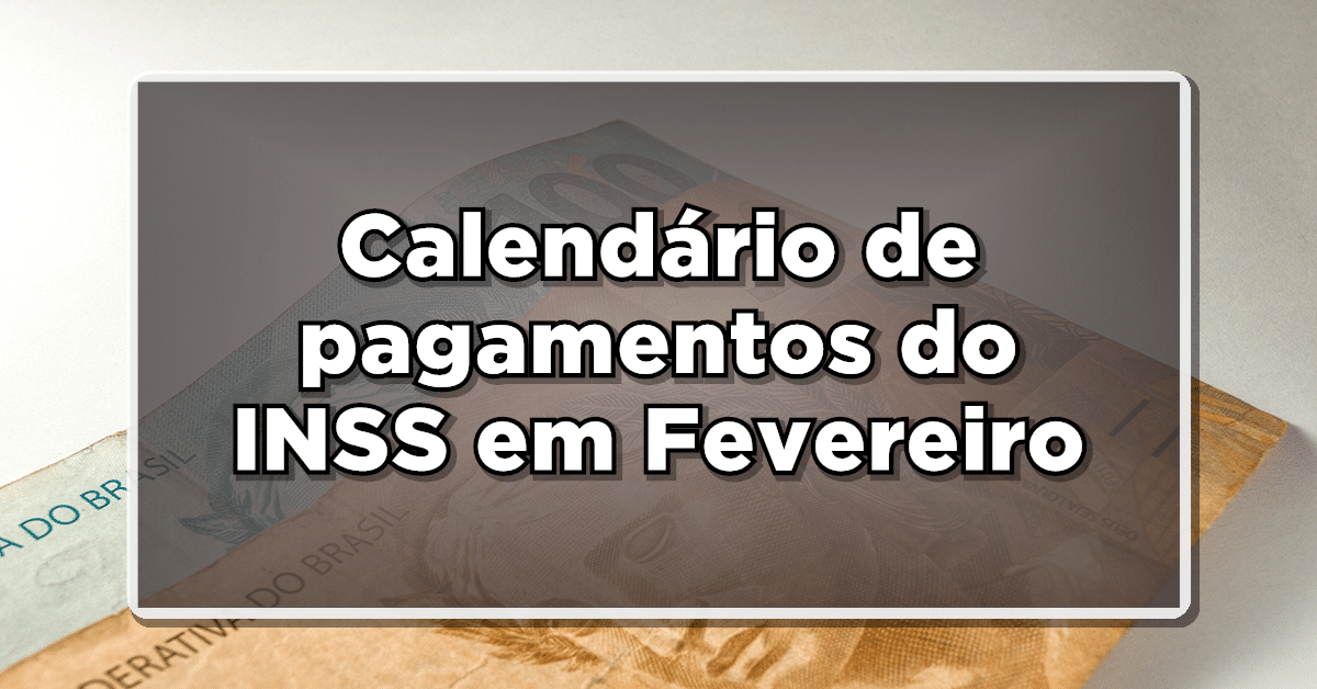 Confira Agora: Calendário de Pagamento do INSS para Aposentadoria em Fevereiro – Não Perca!