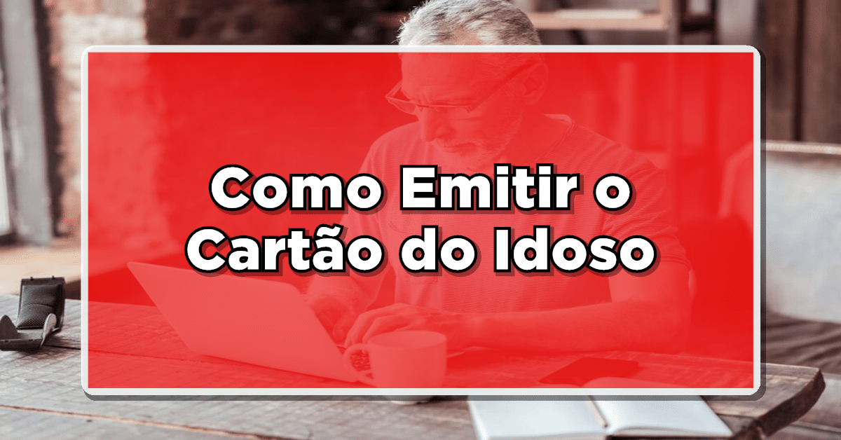 Veja Como Emitir o Cartão do Idoso e Tenha Acesso a Novos Benefícios – Não Deixe de Conferir!