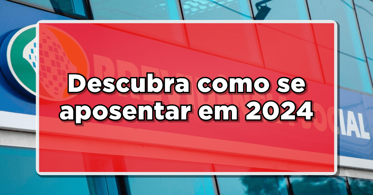 Reforma da Previdência 2024: Saiba Como Vai Funcionar Sua Aposentadoria!