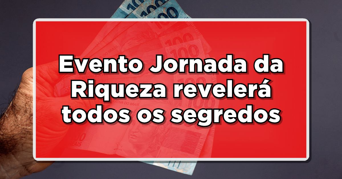 Evento Jornada da Riqueza revelará todos os segredos para você ter uma vida mais saudável e feliz – Participe