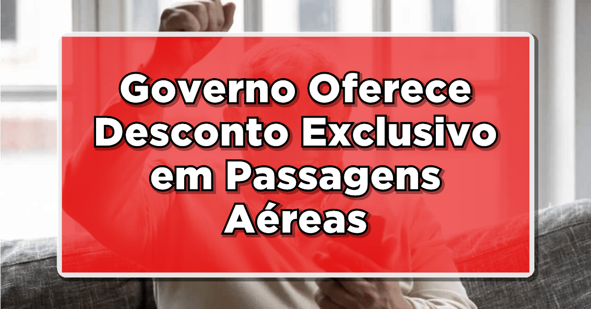 Atenção Idosos: Programa do Governo Oferece Desconto Exclusivo em Passagens Aéreas – Descubra Agora!