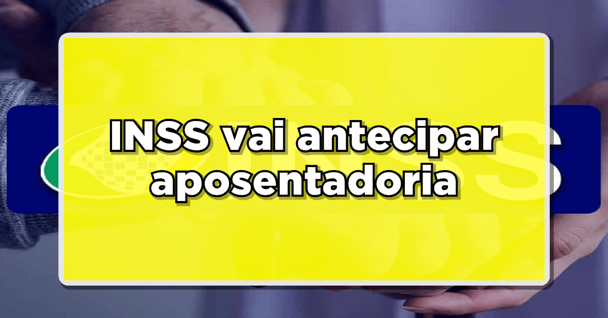 INSS vai antecipar aposentadoria deste grupo de pessoas em 2024 – Veja como irá funcionar