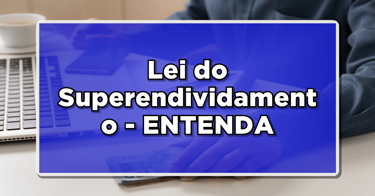 Lei do Superendividamento: Proteção e Renegociação de Dívidas para Segurados do INSS