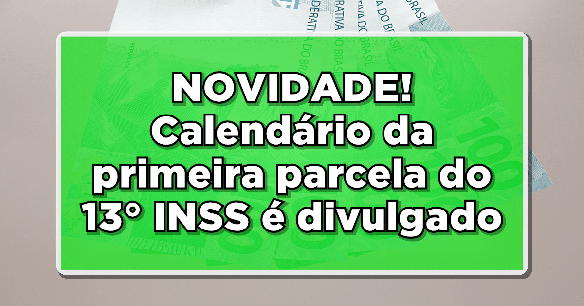 Novidade: Calendário da Primeira Parcela do 13° salário INSS 2024 é Divulgado – Confira!