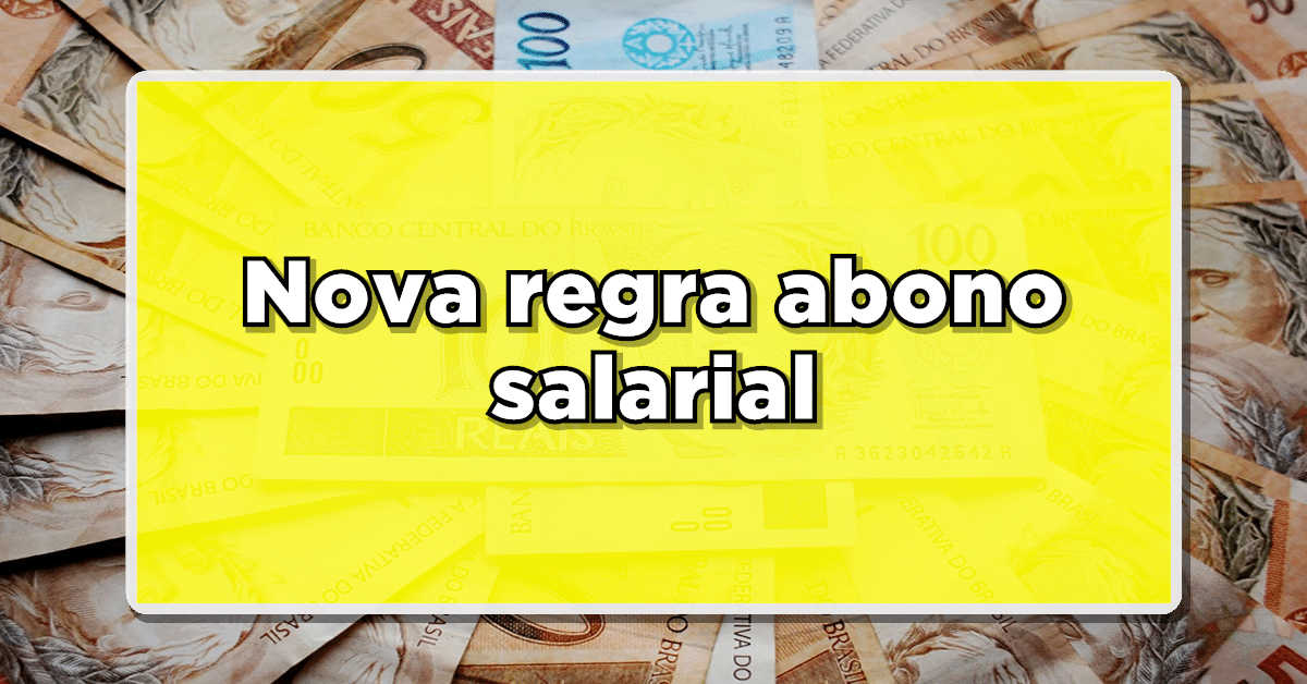 Nova regra para o Abono Salarial 2024 – Confira