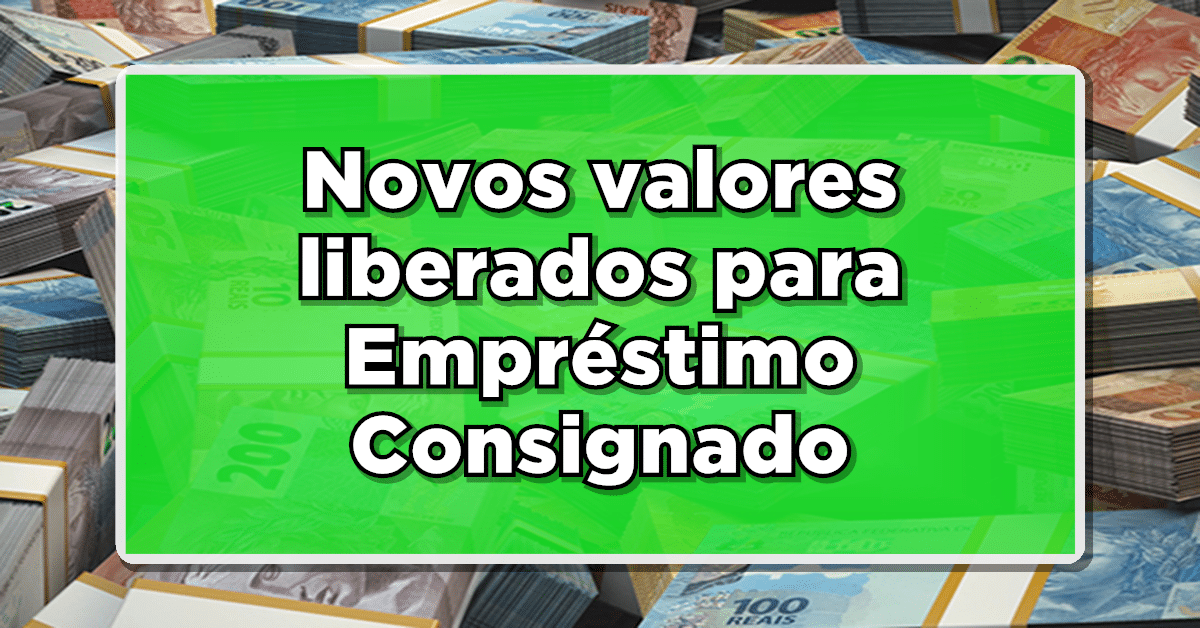 Novos valores para empréstimo consignado do INSS liberados, Confira!