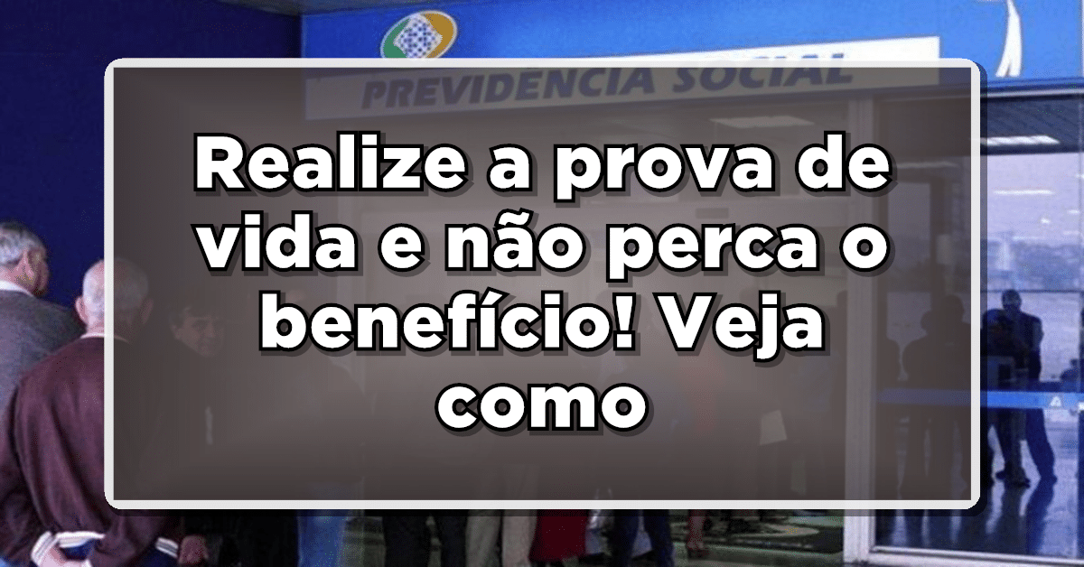 Novidade: Ausência na Prova de Vida do INSS Pode Afetar os Pagamentos? Confira!