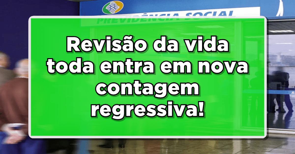 Atenção: Julgamento da Revisão da Vida Toda do INSS tem nova data definida – Fique por Dentro!
