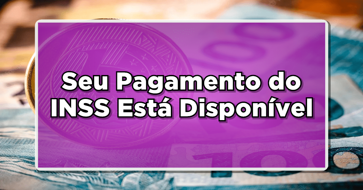 ÓTIMA NOTÍCIA PARA APOSENTADOS E PENSIONISTAS: Seu Pagamento do INSS Está Disponível – Confira então agora a Data de Recebimento e valores aqui mesmo!