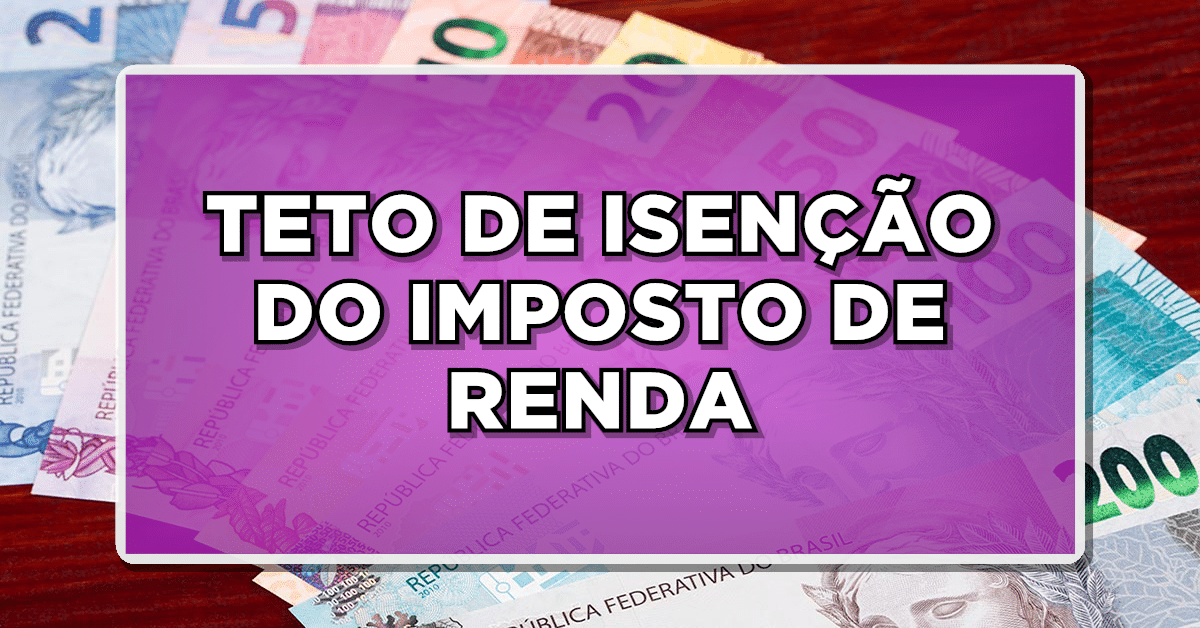 Novidade: Governo Aumenta Teto de Isenção de IR para Dois Salários Mínimos!