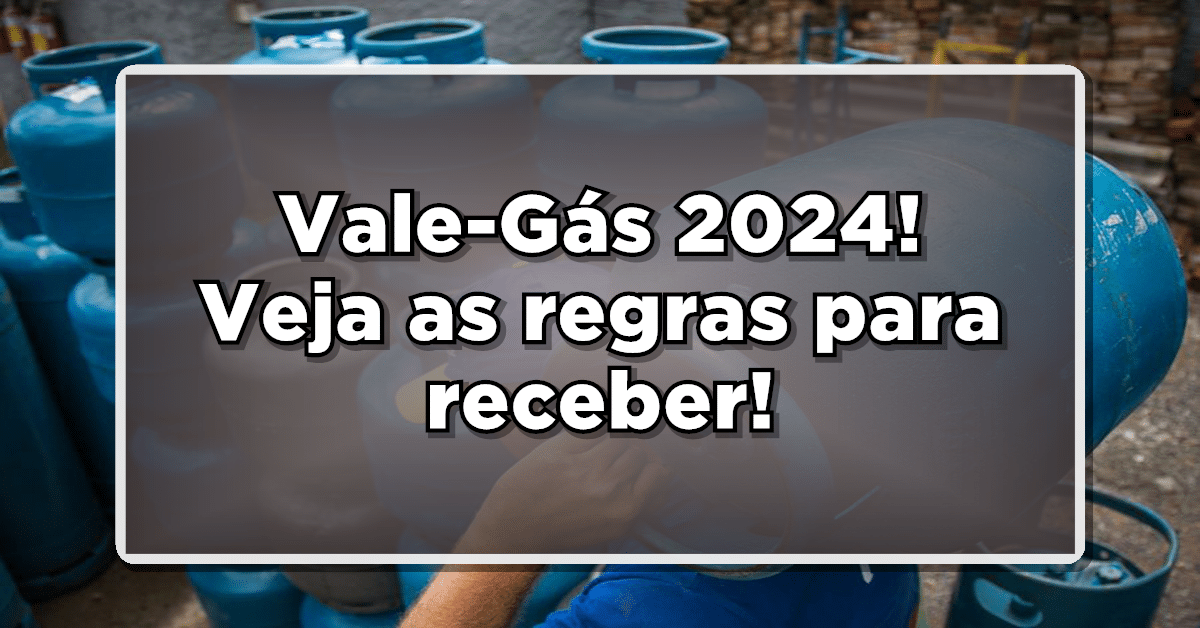 Auxílio Gás 2024: saiba quanto irá receber em Fevereiro! Veja datas