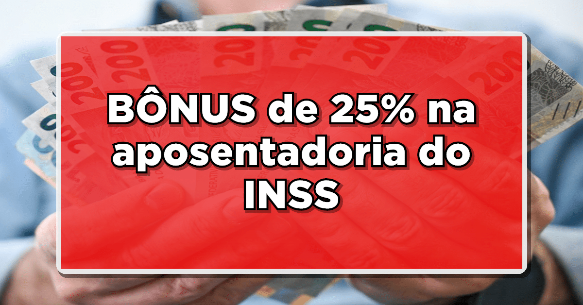 IDOSOS Recebem BÔNUS de 25% dentro do INSS: Descubra Quem Tem Direito!