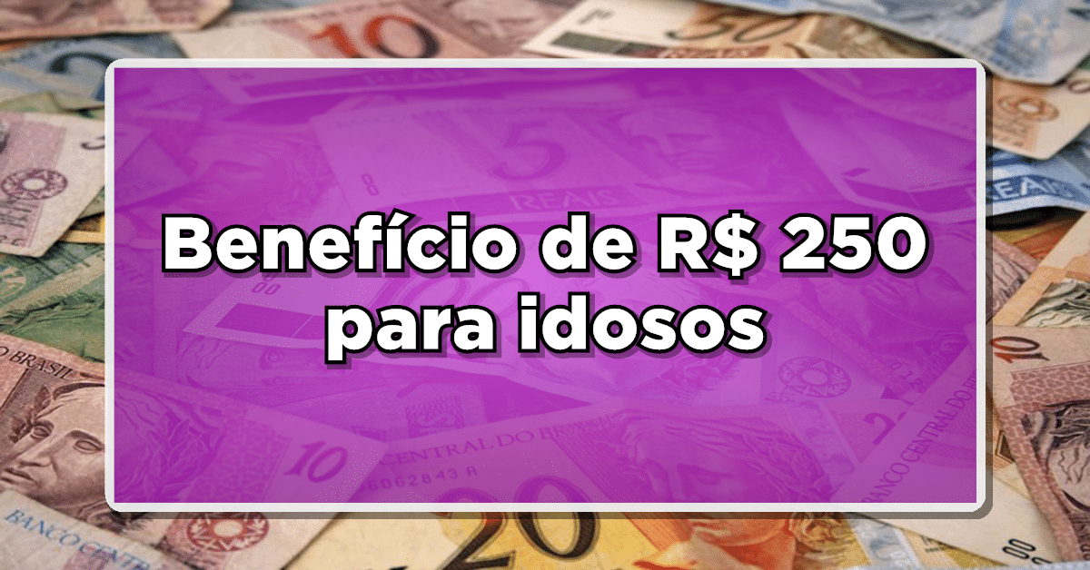 ÓTIMA NOTÍCIA! Idosos comemoram BENEFÍCIO EXTRA DE R$250 – Veja como funciona e quem terá direito