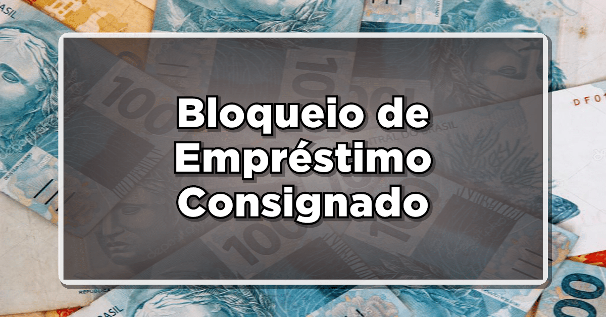 Atenção: você pode bloquear o seu benefício para empréstimo consignado- Veja o passo a passo