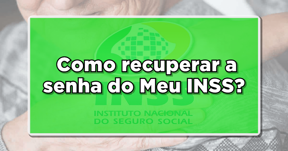Passo a Passo aqui para recuperar e alterar a senha do Meu INSS em 2024
