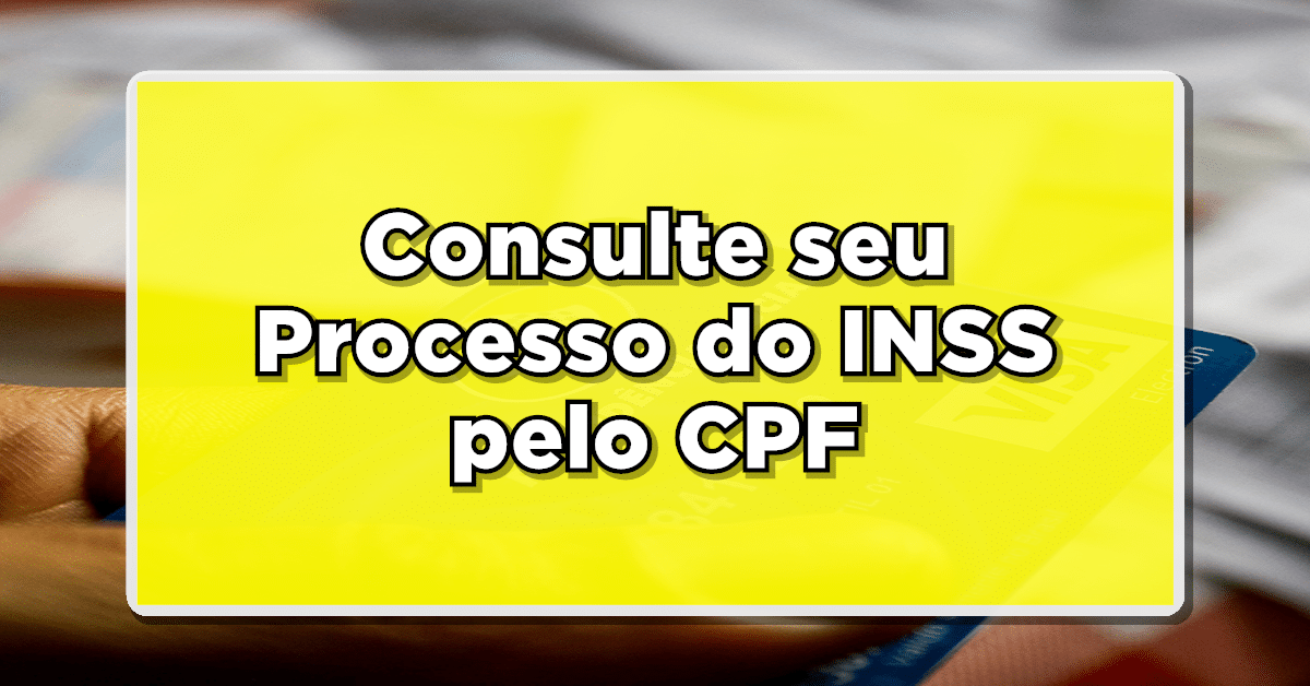 Consulte seu Processo do INSS pelo CPF: Descubra o Status do seu Benefício