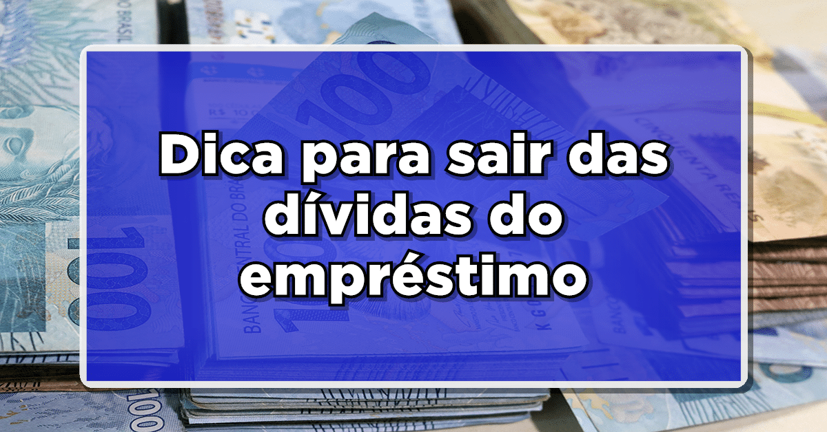 Não está conseguindo pagar o empréstimo? Confira algumas dicas para sair das dívidas