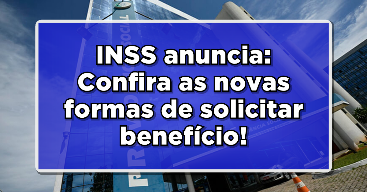 INSS anuncia mudança para todos os beneficiários no dia 20 de março! Confira as novas formas de solicitar benefício