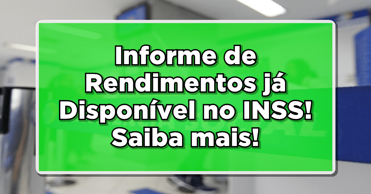 Atenção Aposentados e Pensionistas: Informe de Rendimentos já Disponível no INSS!