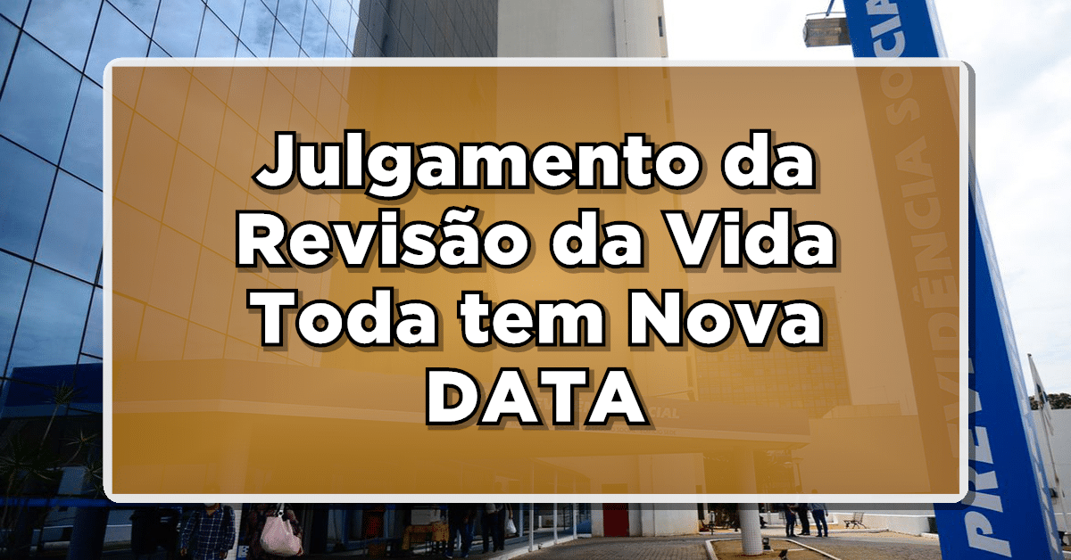 Urgente: STF divulgou data para julgamento da revisão da vida toda esta semana – Veja quando será